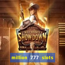 million 777 slots paga mesmo